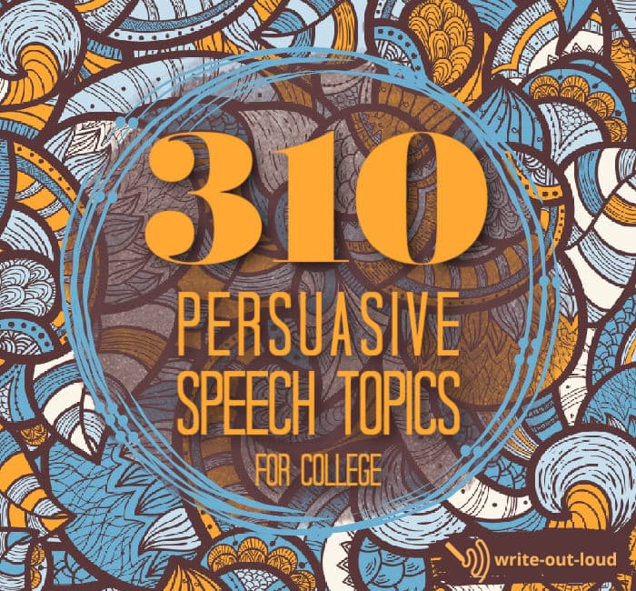 Persuasive speech topics for college: 310 of the very best ideas ☺