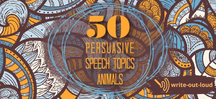 Label: 50 animal persuasive speech topics
