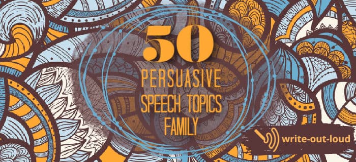 Label: 50 family persuasive speech topics