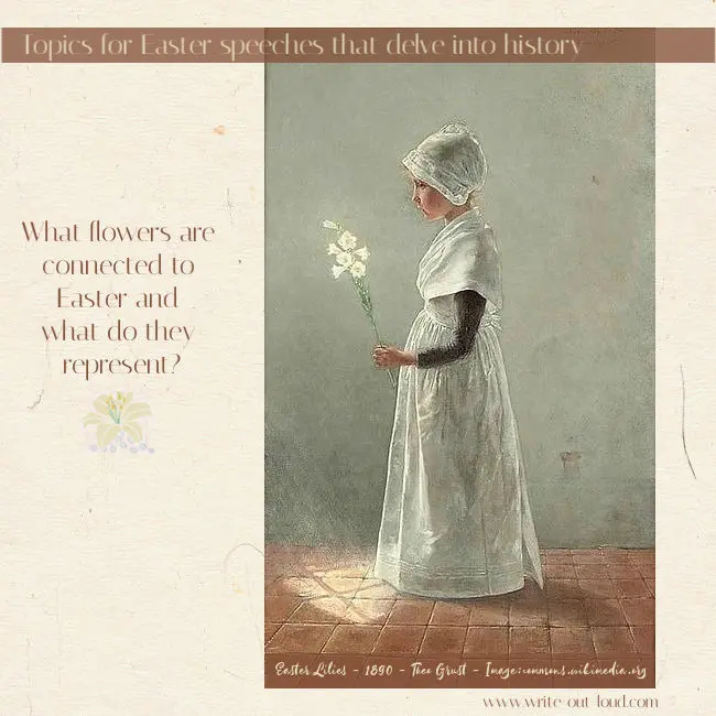 Text: Topics for Easter speeches that delve into history - What flowers are connected to Easter and what do they represent? Image: Theo Grust (1859-1919) Easter Lilies -commons.wikimedia.org Text: Topics for Easter speeches that delve into history - What flowers are connected to Easter and what do they represent? Image: Theo Grust (1859-1919) Easter Lilies -commons.wikimedia.org