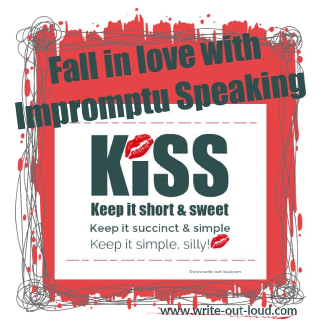 Image: Fall in love with impromptu speaking with KISS - Keep it short and sweet, keep it succinct and simple.