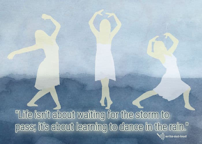 Quote: Life isn't about waiting for the storm to pass; it's about learning to dance in the rain. Quote-it's about learning to dance in the rain