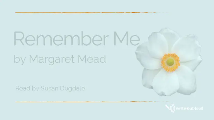 Remember Me by Margaret Mead