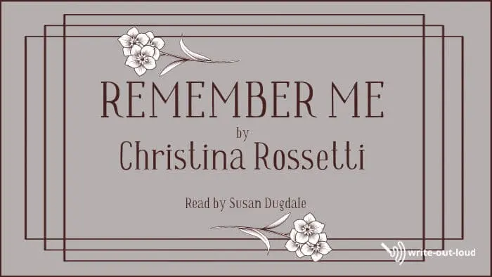 Remember Me by Christina Rossetti
