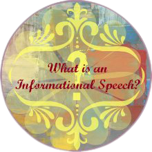 Decorative Button: What makes an informational speech?