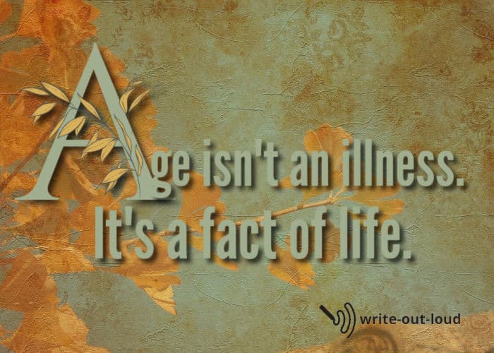 Age is not an illness quote Age is not an illness quote