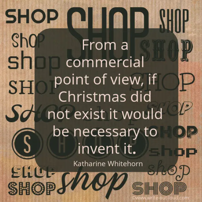 Image: background of multiple words   saying "shop" in varying fonts. Text: From a commercial point of view, if Christmas did not exist it would be necessary to invent it