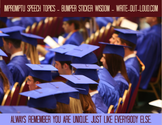 Image: graduates in blue gowns. Text: Always remember you are unique. Just like everyone else.