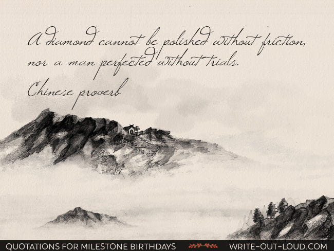 Image: Sumi-e (black ink wash painting) background of mountains and clouds. Text: Chines proverb - A diamond can not be polished without friction, nor a man perfected without trials.