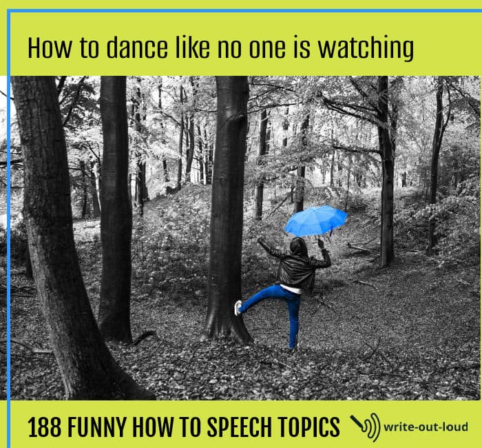 Image: person dancing holding a bright blue umbrella in a black and white forest. Text: How to dance like no one's watching. 188 funny how to speech topics. Image: person dancing holding a bright blue umbrella in a black and white forest. Text: How to dance like no one's watching. 188 funny how to speech topics.