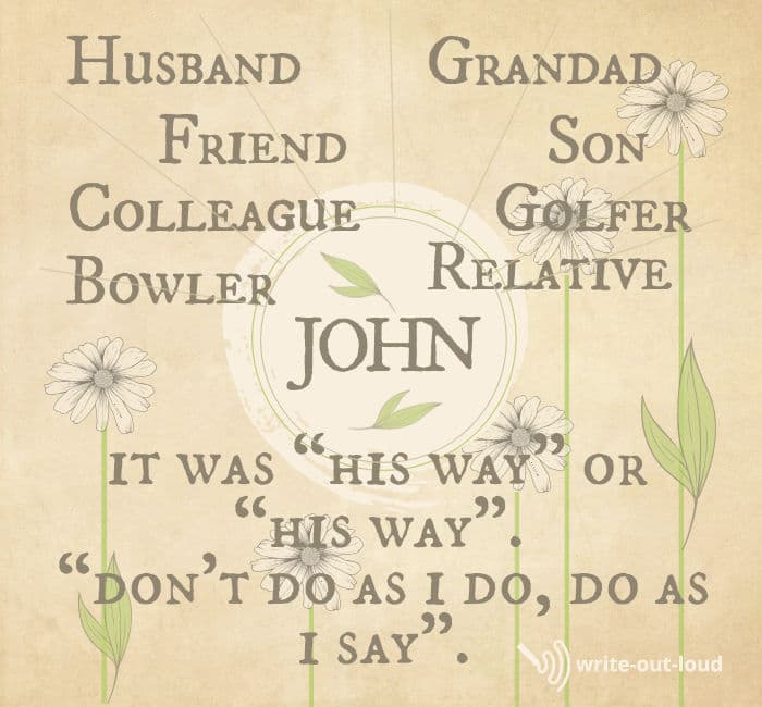 A star-burst list of all the roles Jon played in his life, plus 2 sayings: It was 'his way' of 'his way', and 'Don't do what I do, do what I say'. A star-burst list of all the roles Jon played in his life, plus 2 sayings: It was 'his way' of 'his way', and 'Don't do what I do, do what I say'.