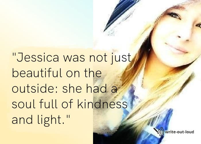 Quote: Jessica was not just beautiful on the outside—she had a soul full of kindness and light, plus a photo of Jessica Dolling Eulogy for a sister quotation - with a photo of Jessica Dolling