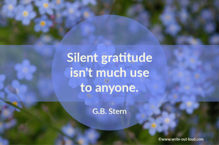 Image: blue forgetmenots. Text: Silent gratitude isn't much use to anyone. GB Stern