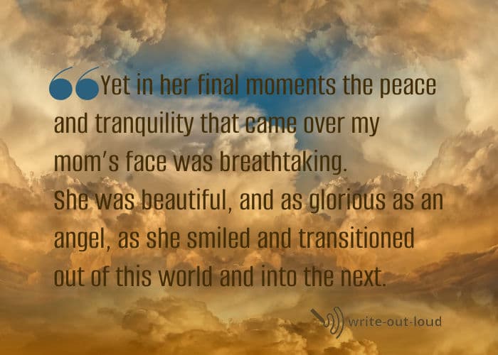 Image: golden clouds and blue sky with quote: Yet in her final moments the peace and tranquility that came over my mom's face was breathtaking.