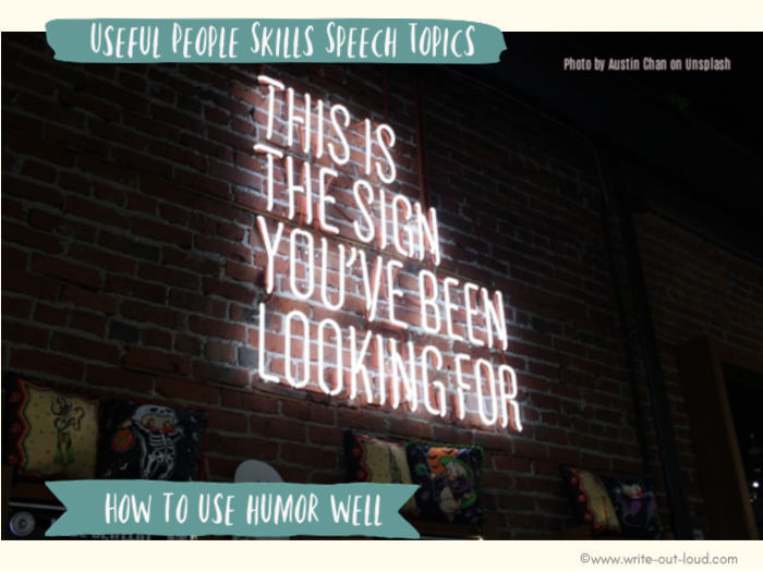 Image: Neon sign on brick wall reading This is the sign you have been looking for. Text:Useful people skills speech topics - How to use humor well.