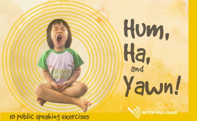 Image: little girl yawning widely. Text: Hum, ha, and yawn - public speaking exercises.