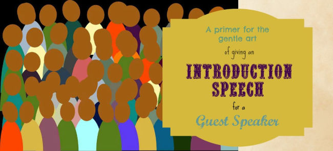 "A primer on the gentle art of giving an introduction speech to a guest speaker." Graphic: a crowd of people and a label saying, "A primer on the gentle art of giving an introduction speech to a guest speaker."