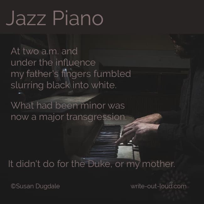 Image: shadowed sepia-brown piano and someone's hands on the keys playing it.
Text of poem superimposed over top. Image: shadowed sepia-brown piano and someone's hands on the keys playing it.
Text of poem superimposed over top.