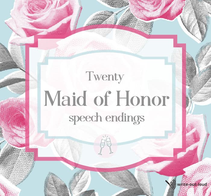 Label: old fashioned roses in background. Text: 20 Maid of Honor speech endings.
