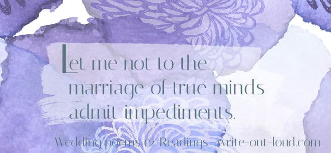 Shakespeare's sonnet 16 quotation: Let me not to the marriage of true minds admit impediments. Shakespeare's sonnet 16 quotation: Let me not to the marriage of true minds admit impediments.