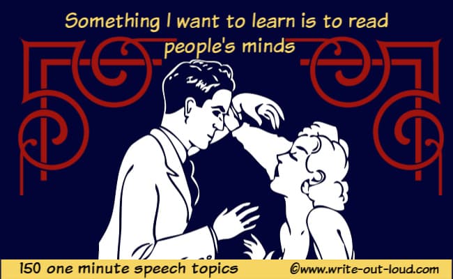 Image: young man hypnotizing a young woman Text: Something I want to learn is  to read people's minds - 150 1 minute speech topics