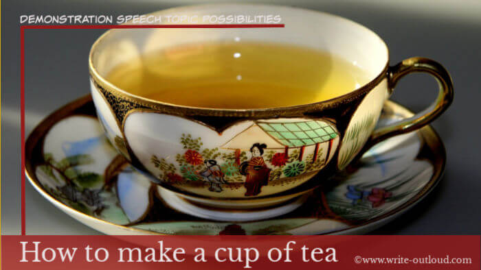 Image: fine porcelain tea cup and saucer. Text: Demonstration speech topic possibilities-How to make a cup of tea.
