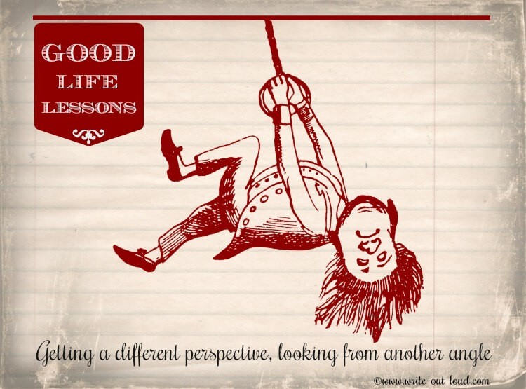 Good life lessons - getting a different perspective, looking from another angle. Image: vintage drawing of a man swinging from a rope upside down. Text: Good life lessons - getting a different perspective, looking from another angle.