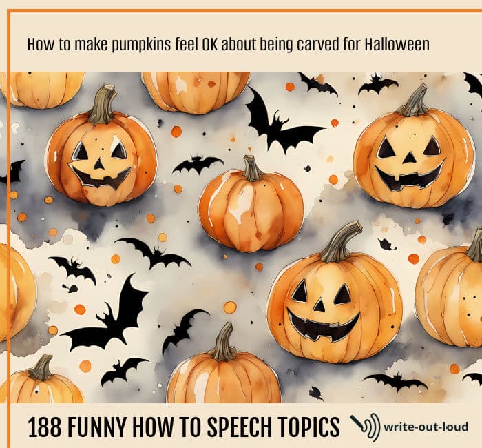 Image: wallpaper - smiling carved pumpkins and black bats. Text: How to make pumpkins feel OK about being carved for Halloween. 188 funny how to speech topics.