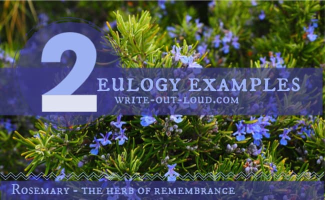 Image: rosemary, the herb of remembrance. Text: 2 eulogy examples -write-out-loud.com. Rosemary the herb of remembrance.