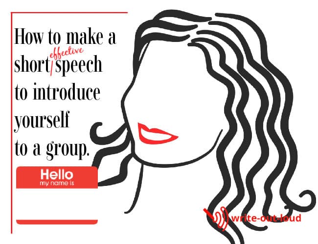 How to make a short effective speech to introduce yourself to a group. Image: line drawing of a woman, with a Hello, My name is ...sticker. Text: How to write a short effective speech to introduce yourself to a group.