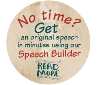 Button - No time? Get an original speech in minutes using our speech builder. Read more.
