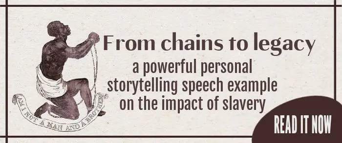 Storytelling speech example - From chains to legacy- the impact of slavery
