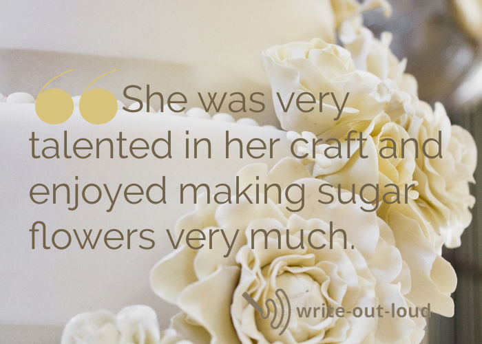 Image: sugar craft- white roses on wedding cake. Quote: She was very talented in her craft and enjoyed making sugar flowers very much.