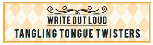 write-out-loud.com - tangling tongue twisters