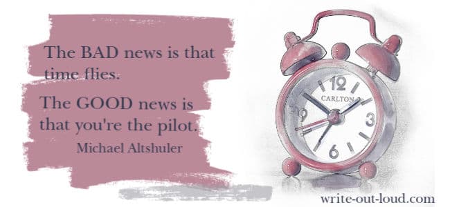 Image: water color painting of an alarm clock. Text: The bad news is that time flies. The good news is that you're the pilot. Michael Altshuler