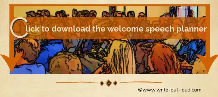 Click to download a printable welcome speech planner. Click to download a printable welcome speech planner.